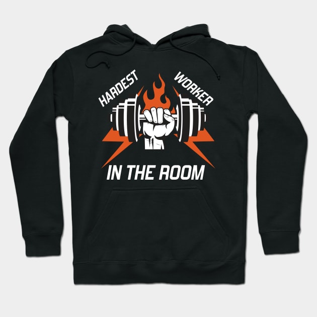 hardest worker in the room Hoodie by DragonTees